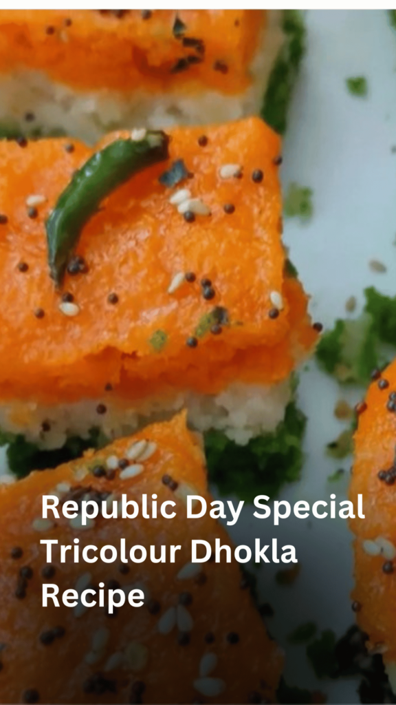 Republic Day Special Tricolour Dhokla Recipe