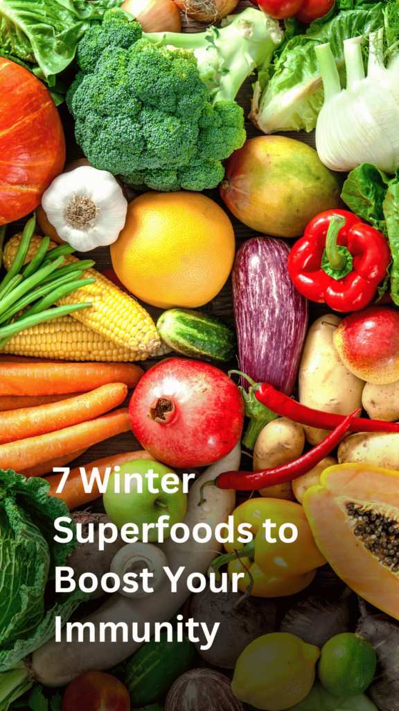 7 Winter Superfoods to Boost Your Immunity